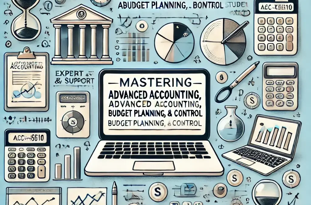 Mastering ACC-FPX5610 Advanced Accounting, Budget Planning, and Control: Expert Online Course Help