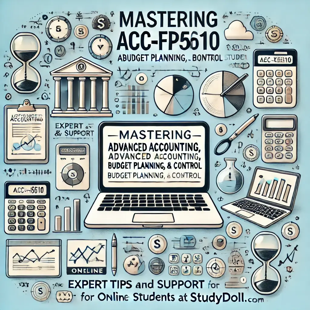 Mastering ACC-FPX5610 Advanced Accounting, Budget Planning, and Control: Expert Online Course Help