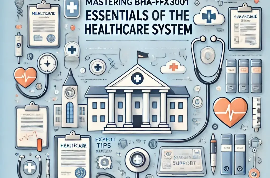 Mastering BHA-FPX3001 Essentials of the Healthcare System: Expert Online Course Help