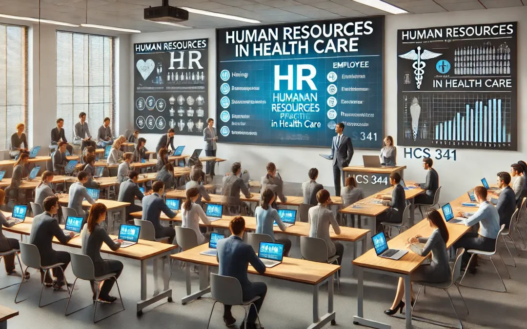 HCS 341 Human Resources in Health Care