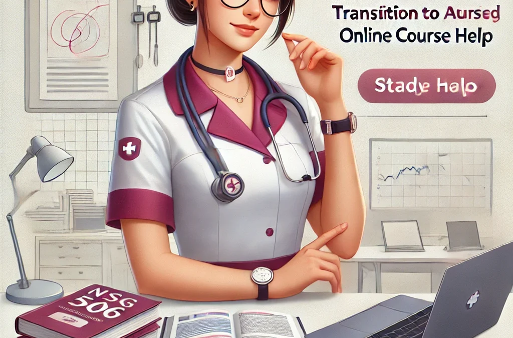 Master Your NSG 506 Transition to Advanced Practice Nursing Course with Study Doll's Online Course Help