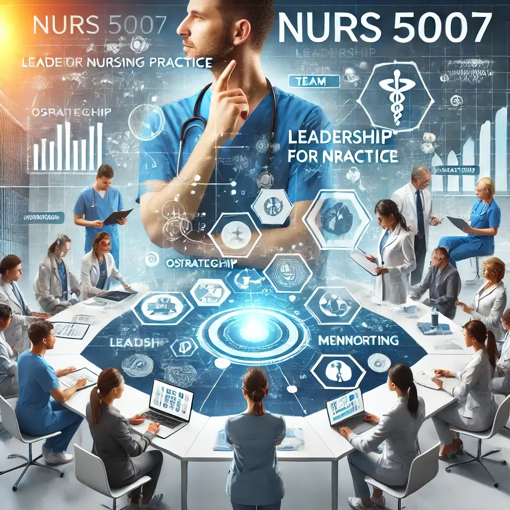NURS 5007 Leadership for Nursing Practice