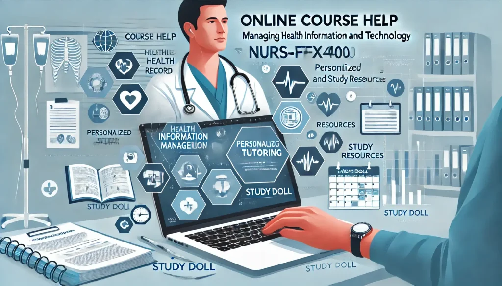Comprehensive Online Course Help for NURS-FPX4040: Managing Health Information and Technology