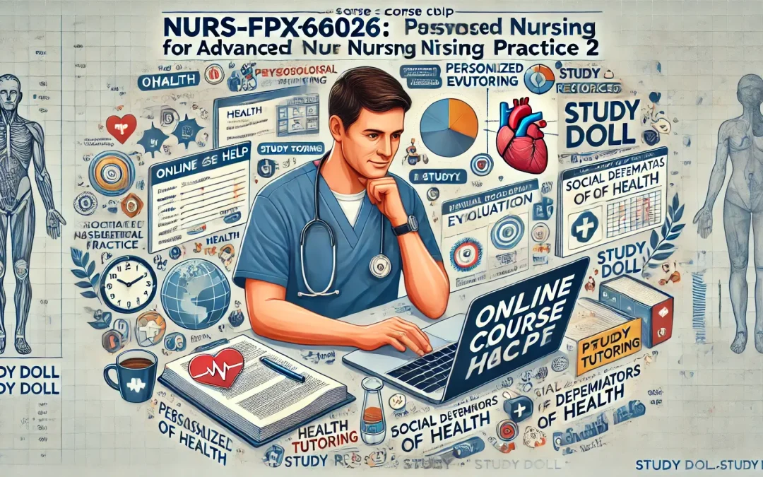 NURS-FPX6026: Biopsychosocial Concepts for Advanced Nursing Practice 2