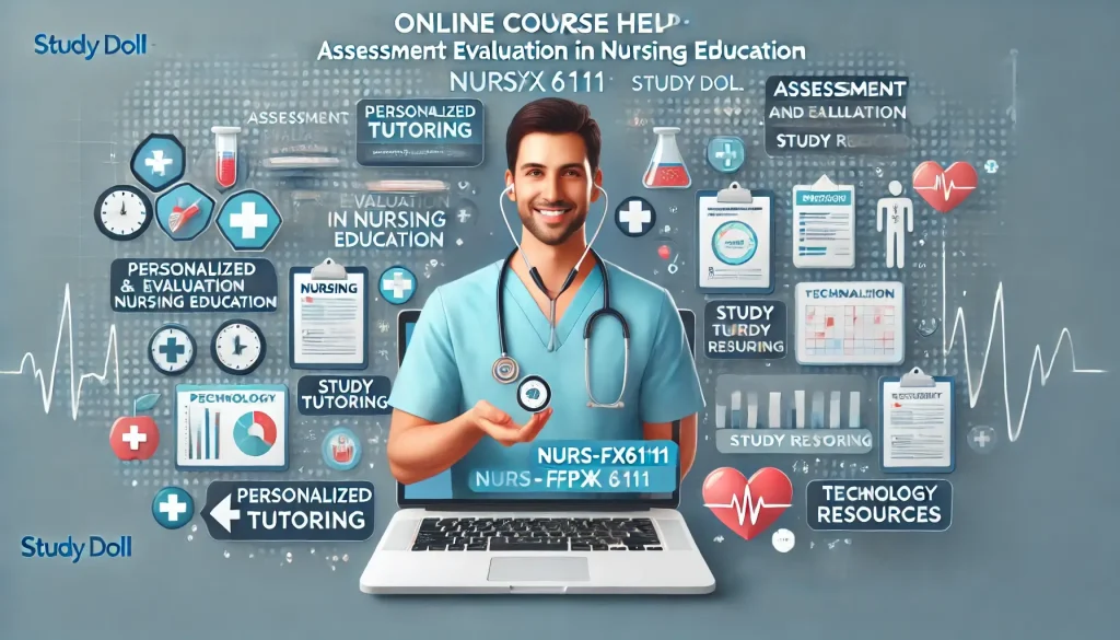 Comprehensive Online Course Help for NURS-FPX6111: Assessment and Evaluation in Nursing Education - Study Doll