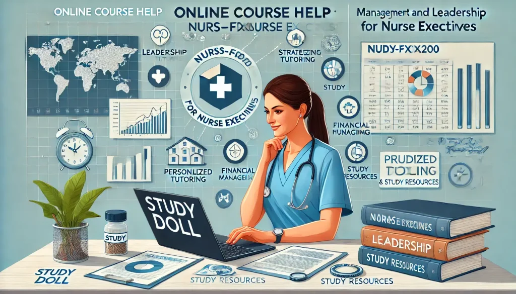 Comprehensive Online Course Help for NURS-FPX6200: Management and Leadership for Nurse Executives - Study Doll