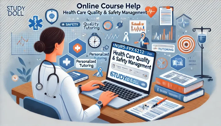 Comprehensive Online Course Help for NURS-FPX6212: Health Care Quality and Safety Management - Study Doll