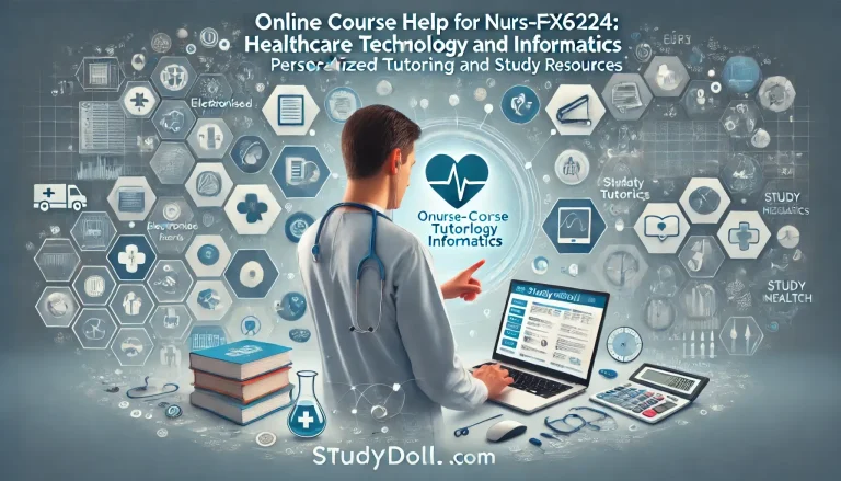 Comprehensive Online Course Help for NURS-FPX6224: Healthcare Technology and Informatics - Study Doll