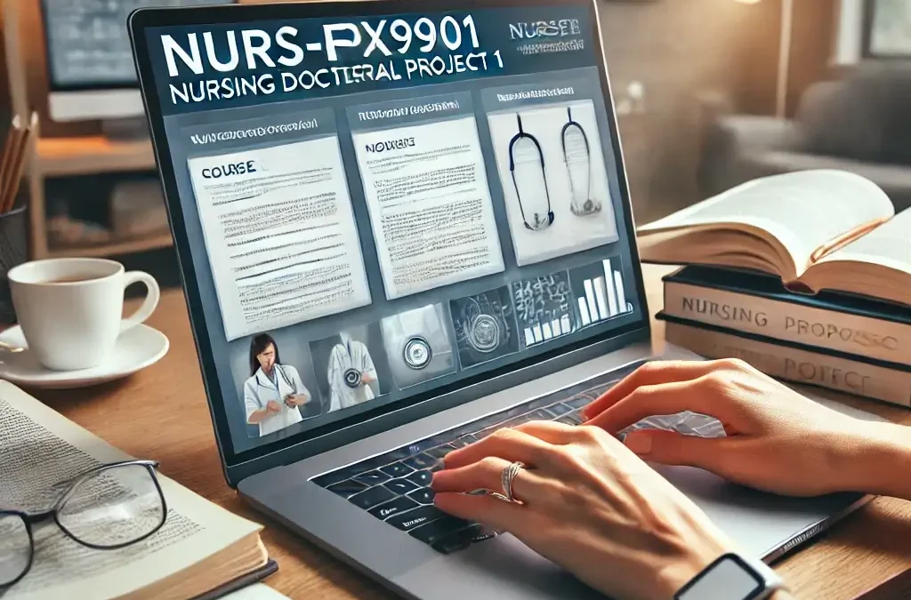 NURS-FPX9901: Your Guide to Nursing Doctoral Project 1
