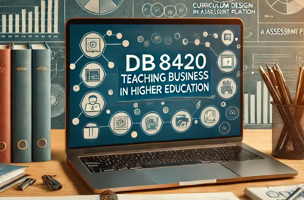 Succeed in DB8420 Teaching Business in Higher Education with Expert Help from Study Doll