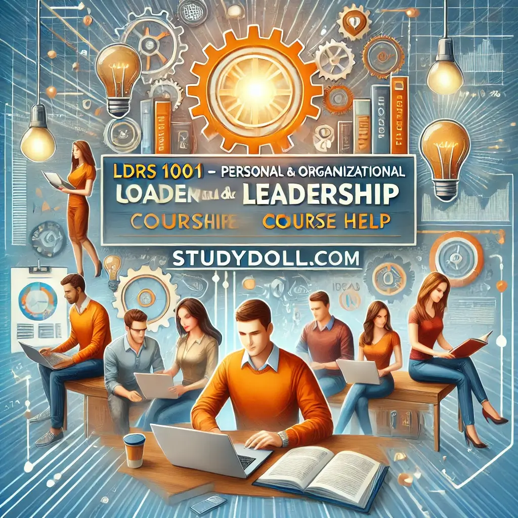 LDRS 1001 – Personal and Organizational Leadership