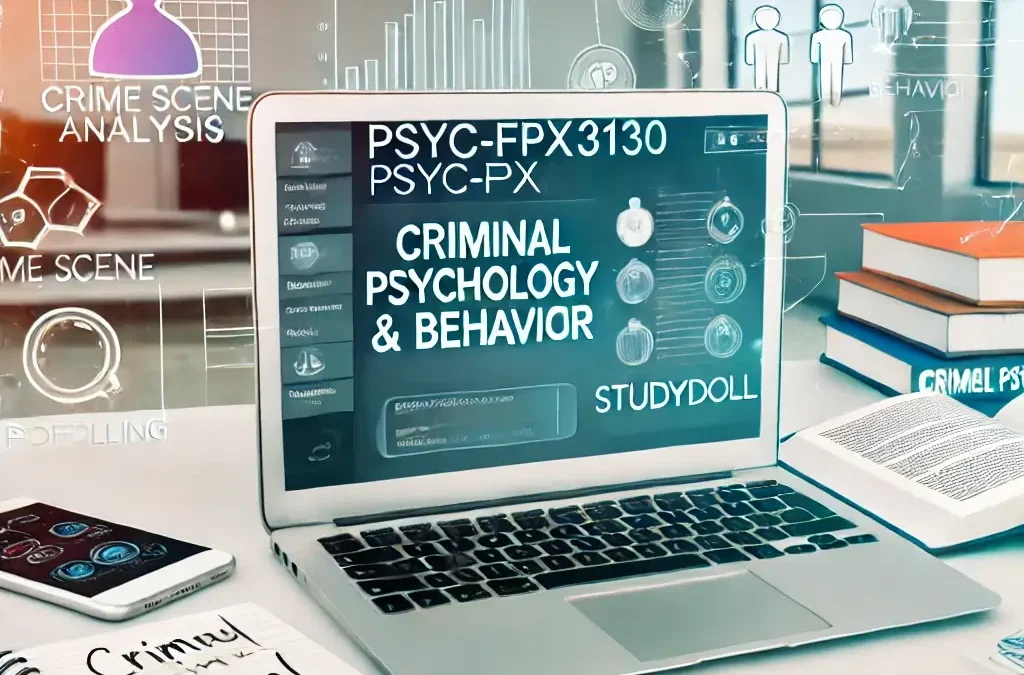 PSYC-FPX3130: Criminal Psychology and Behavior