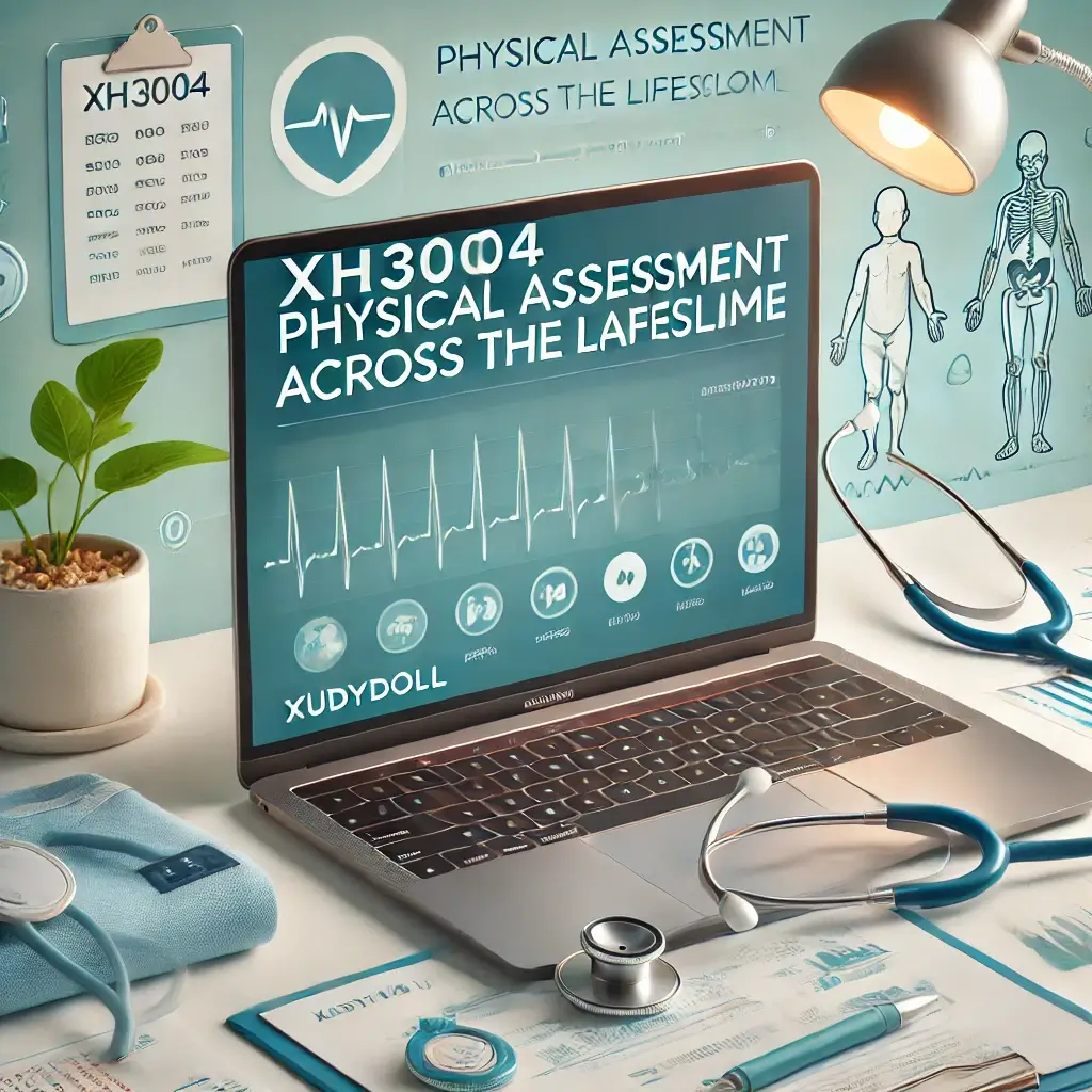 XH3004 Physical Assessment Across the Lifespan
