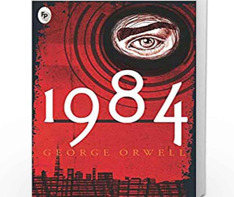 1984 by George Orwell – Full Summary, Characters, and Themes